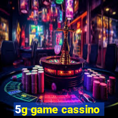 5g game cassino